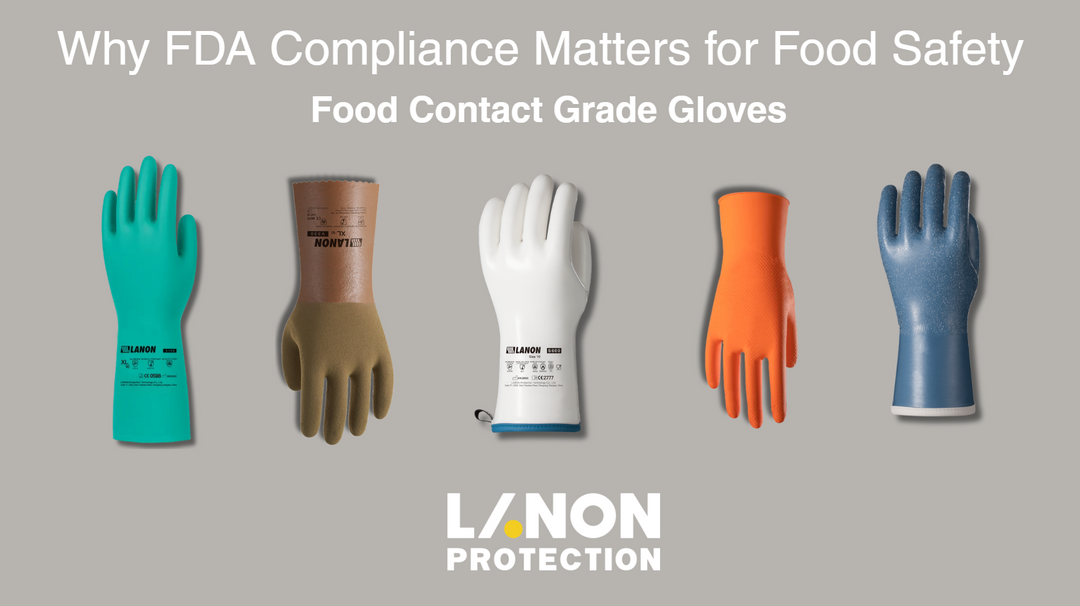 Food Contact Grade Gloves: Why FDA Compliance Matters for Food Safety